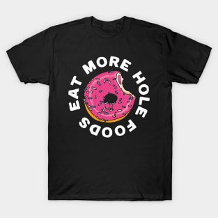 Eat More Hole Foods Pink Glazed Donut T-Shirt